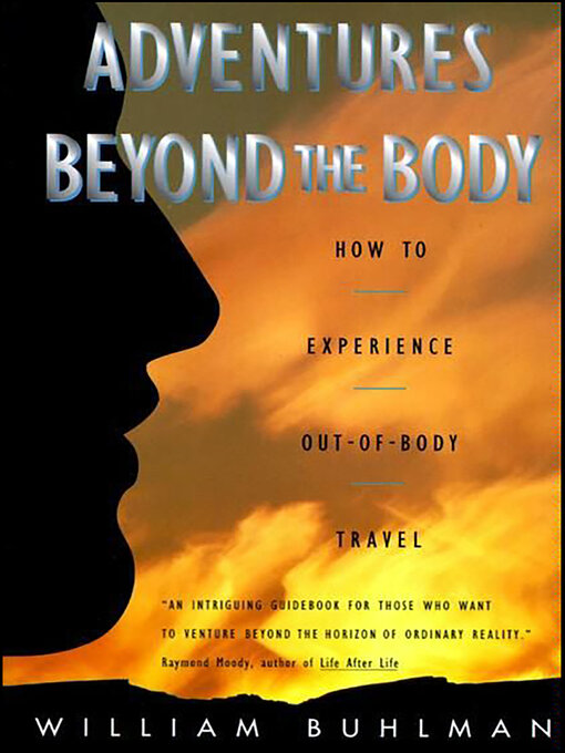 Title details for Adventures Beyond the Body by William Buhlman - Available